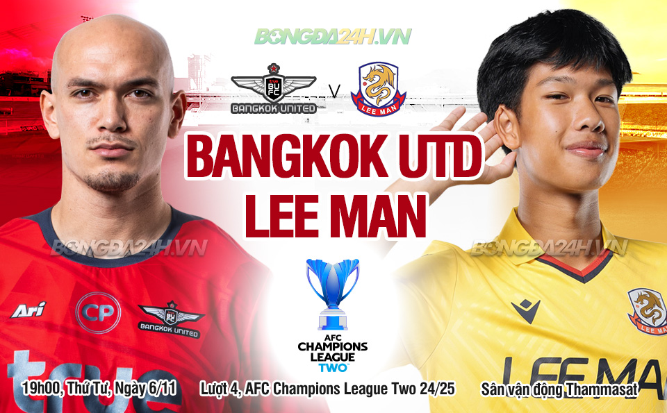 Cuộc chạm trán căng thẳng Bangkok United sẵn sàng khẳng định vị thế trước Lee Man